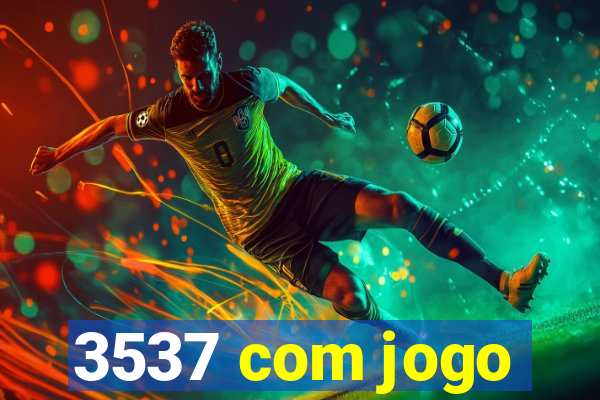 3537 com jogo